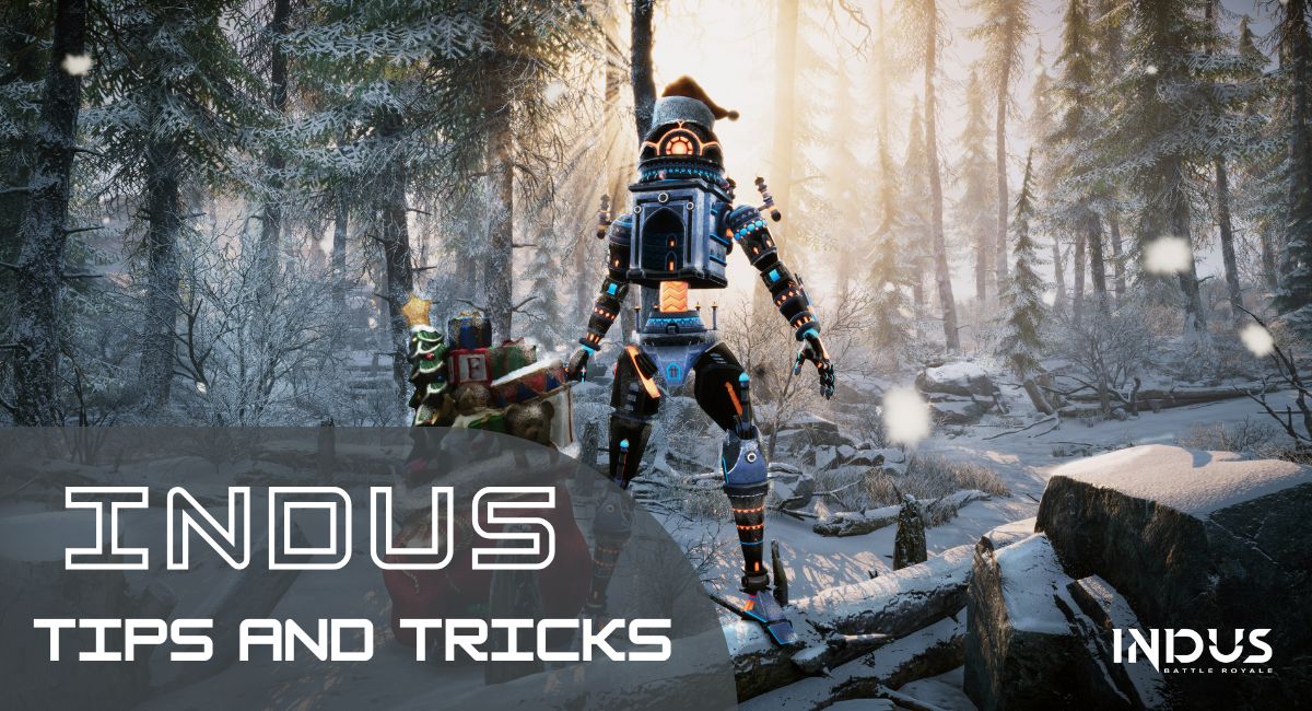 Indus Battle Royale Tips and Tricks