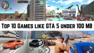 Top 10 games like GTA 5 under 100 MB